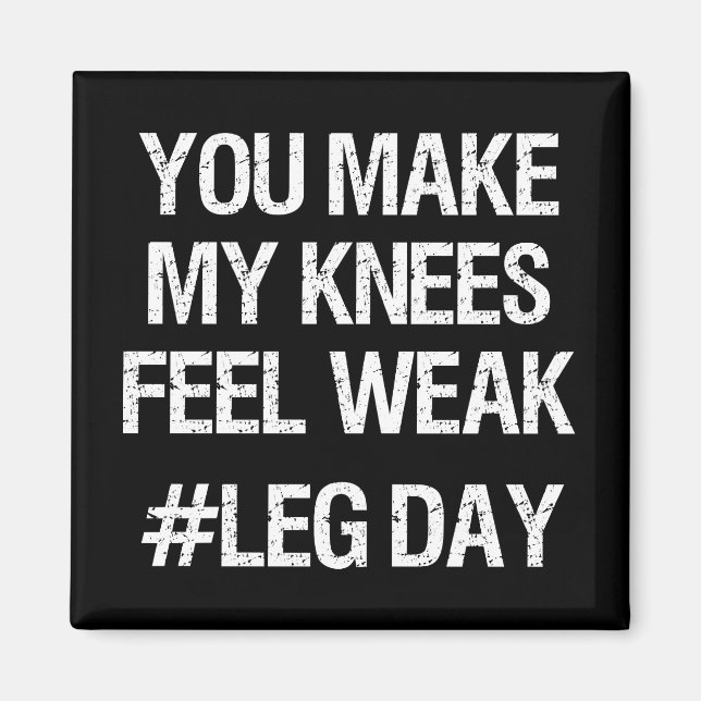 Leg Day - Weak Knees - Funny Novelty Bodybuilding Magnet (Framsidan)