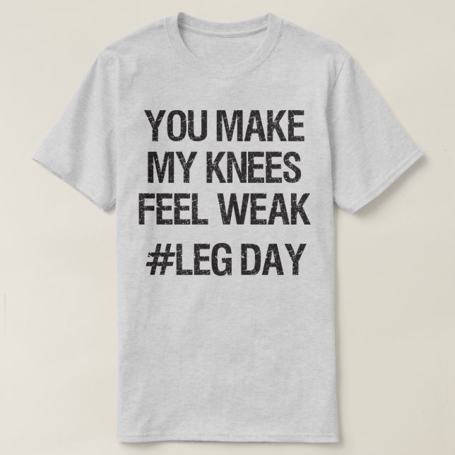Leg Day - Weak Knees - Funny Novelty Bodybuilding Tee Shirt (Design framsida)