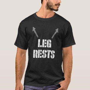 Leg Rests Vuxen Dirty Humor Sarcastic Offensisive T Shirt