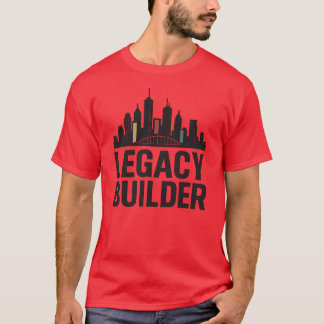 Legacy Builder Urban Hustle Entrepreneur Mindset T Shirt