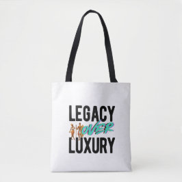 Legacy Over Luxury | Tygkasse