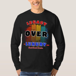 Legacy over Luxury Wealth Builder for Visionaries T Shirt