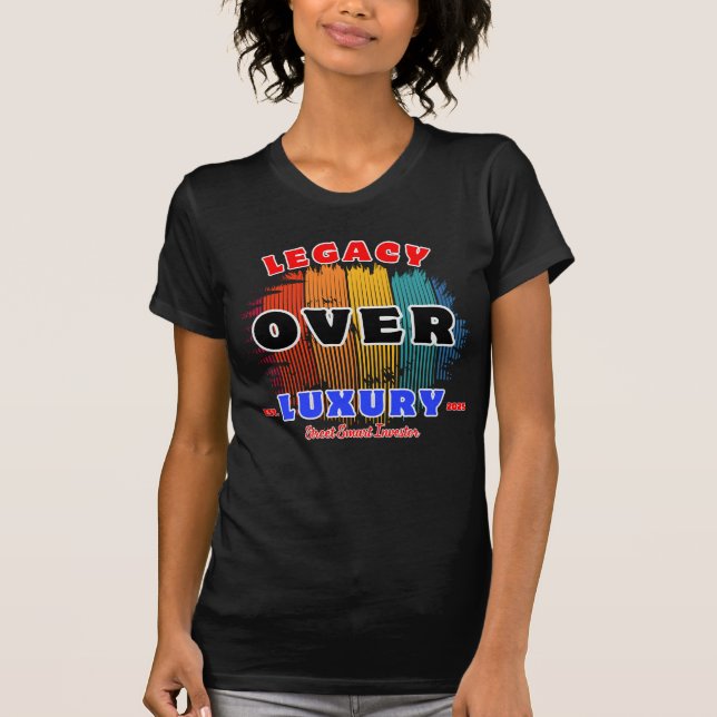 Legacy over Luxury Wealth Builder for Visionaries T Shirt (Framsida)