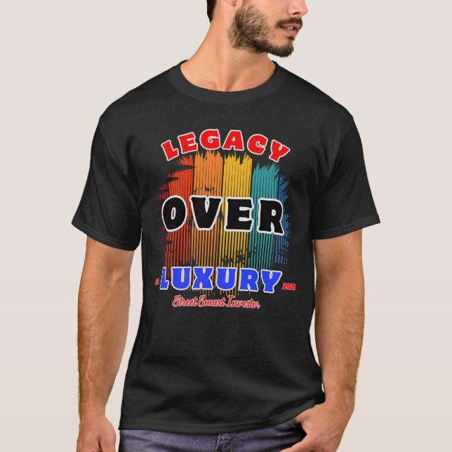 Legacy over Luxury Wealth Builder for Visionaries T Shirt (Framsida)