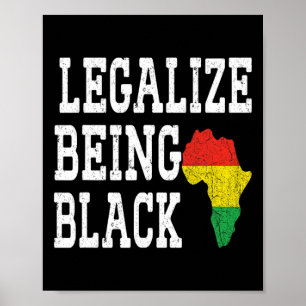 Legalisera att vara svart Stolt afrikansk bakgrund Poster