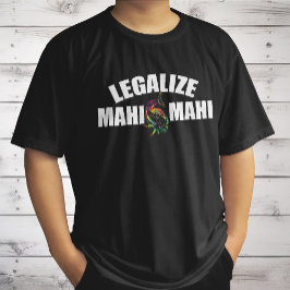 Legalisera Mahi Mahi Fisk Legaliserande av Mahi Ma T Shirt