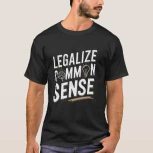 Legalisera sunt förnuft Sarksat tankmeddelande T Shirt