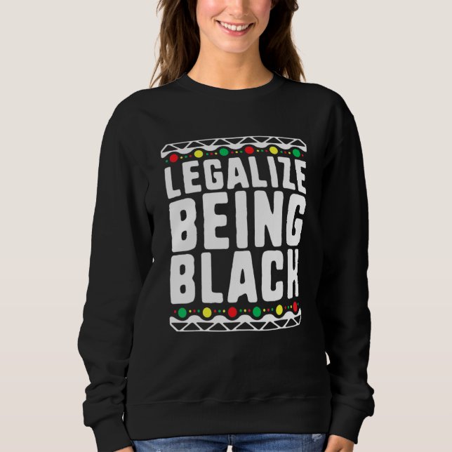 Legalize Being Black History Month Activist Tribal T Shirt (Framsida)
