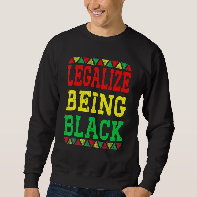 Legalize Being Black Proud African American Black  Lång Ärmad Tröja (Framsida)