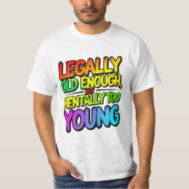 Legally old enough t shirt