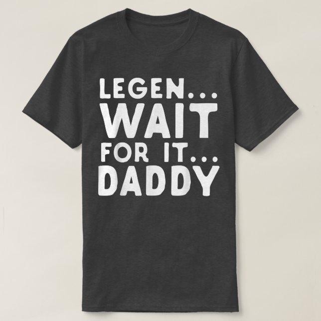 Legen vänta på det pappa Parody Funny Fars dag  T Shirt (Design framsida)