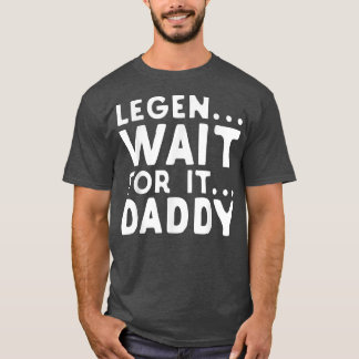 Legen vänta på det pappa Parody Funny Fars dag  T Shirt
