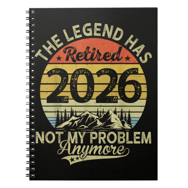 Legend Har Gått I Pension 2026 Inte Mitt Problem Anteckningsbok (Framsidan)