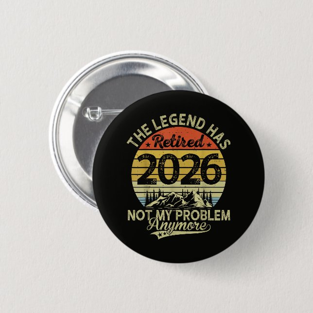 Legend Har Gått I Pension 2026 Inte Mitt Problem Knapp (Framsida & baksida)