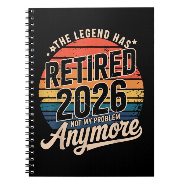 Legend Har Gått I Pension 2026 Inte Mitt Problem L Anteckningsbok (Framsidan)