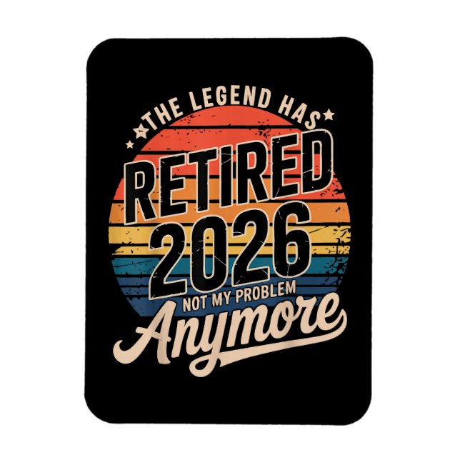 Legend Har Gått I Pension 2026 Inte Mitt Problem L Magnet (Vertikal)