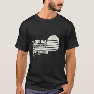 Legend Har Pension 2025 Pensionerad Inte Mitt Prob T Shirt