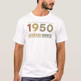 Legend Since 1950 T Shirt