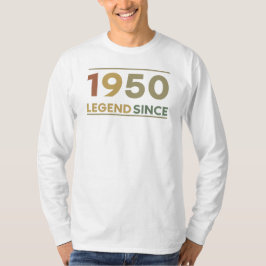 Legend Since 1950 T Shirt