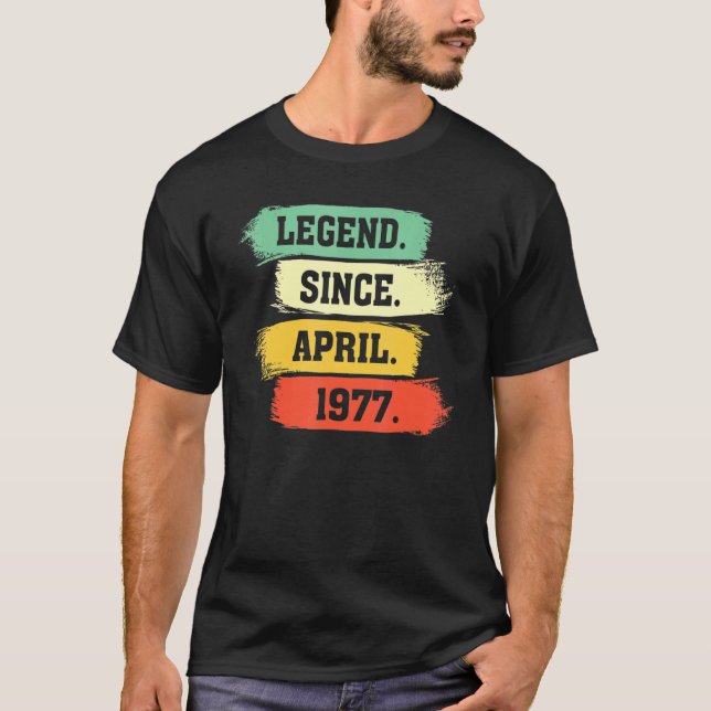 Legend Since April 1977 U2013 Happy Birthday 1 T Shirt (Framsida)