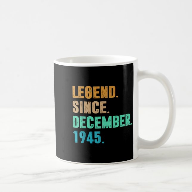 Legend Since December 1945 Birth Of Birthday 1945  Kaffemugg (Höger)