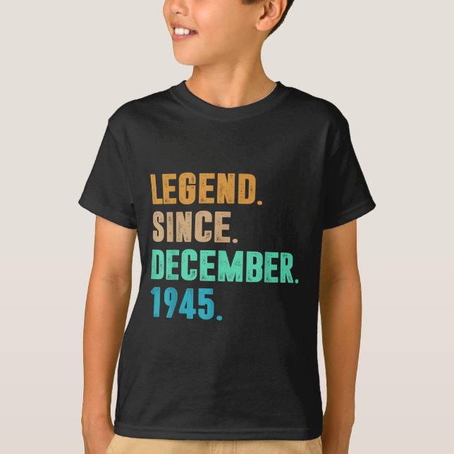 Legend Since December 1945 Birth Of Birthday 1945  T Shirt (Framsida)