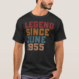 Legend Since June 1955 T Shirt