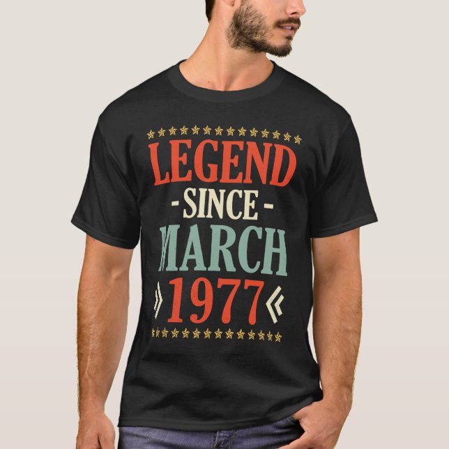 Legend Since March 1977 Happy Birthday 46 Years Ol T Shirt (Framsida)
