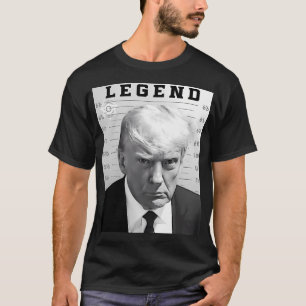 Legend Trump Mugg Shot - Donald Trump Mugg Shot -  T Shirt