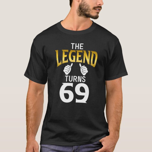 Legend Turns 69 Birthday T Shirt (Framsida)
