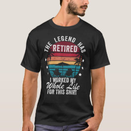 Legendarisk Pensionär Jag Har Jobbat Hela Mitt Li T Shirt