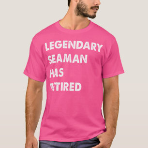 Legendarisk Sjöman Har Gått I Pension T Shirt