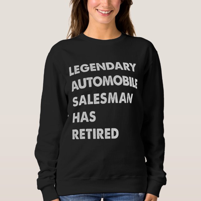 Legendary Automobile Salesman Has Retired T Shirt (Framsida)