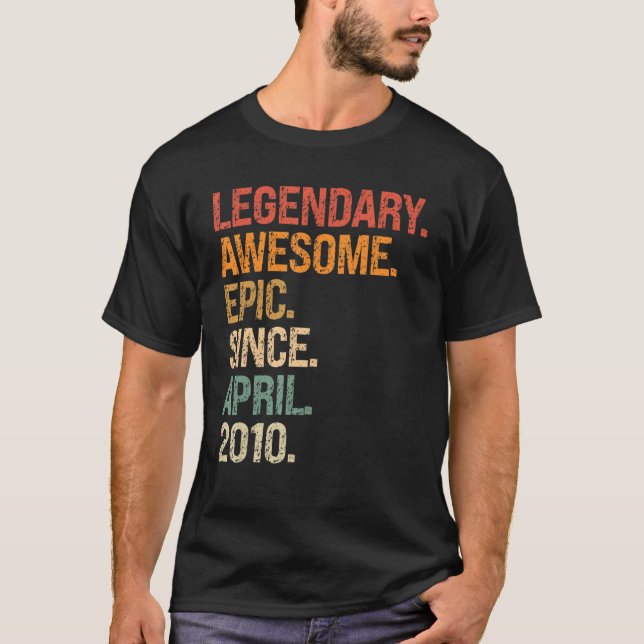 Legendary Awesome Epic Since April 2010 12th Birth T Shirt (Framsida)