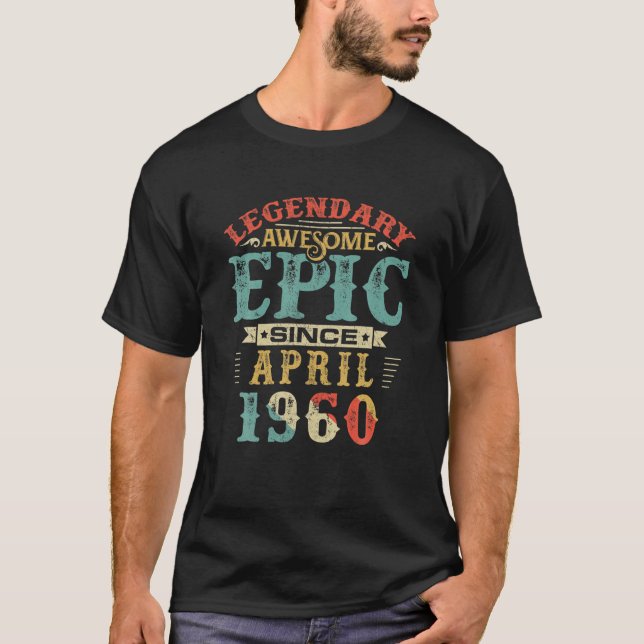 Legendary Fantastisk Epic sedan APRIL 1960 Födelse T Shirt (Framsida)