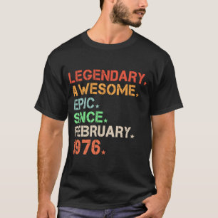 Legendary Fantastisk Epic sedan februari 1976 Retr T Shirt