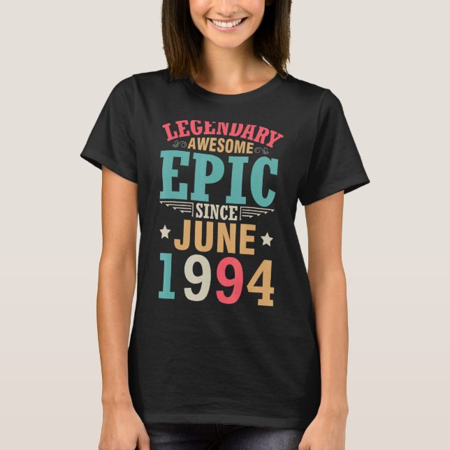 Legendary Fantastisk Epic sedan juni 1994 Födelsed T Shirt (Framsida)