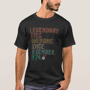 Legendary Fantastisk sedan december 1974 T Shirt