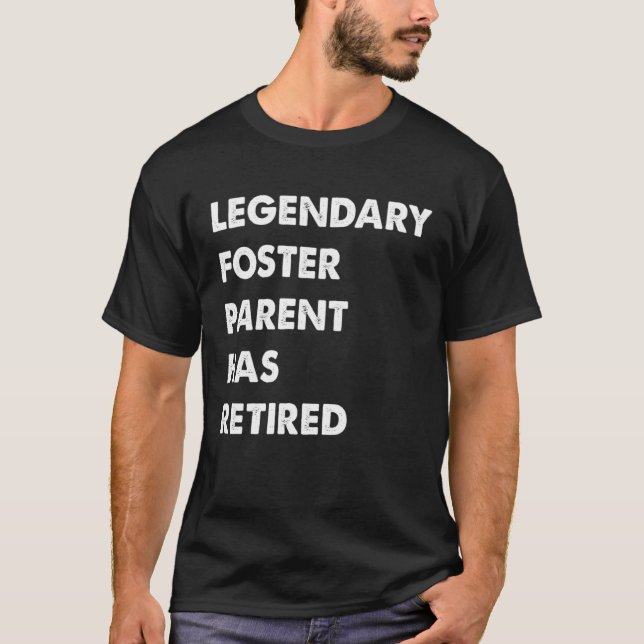 Legendary Foster Parent Has Retired T Shirt (Framsida)