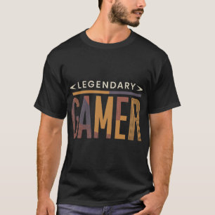 Legendary Gamer T Shirt