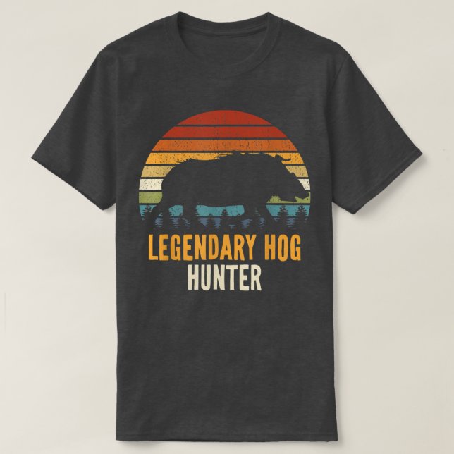 Legendary Hog Hunter Boar Hunting Hog Hunter Pig R T Shirt (Design framsida)