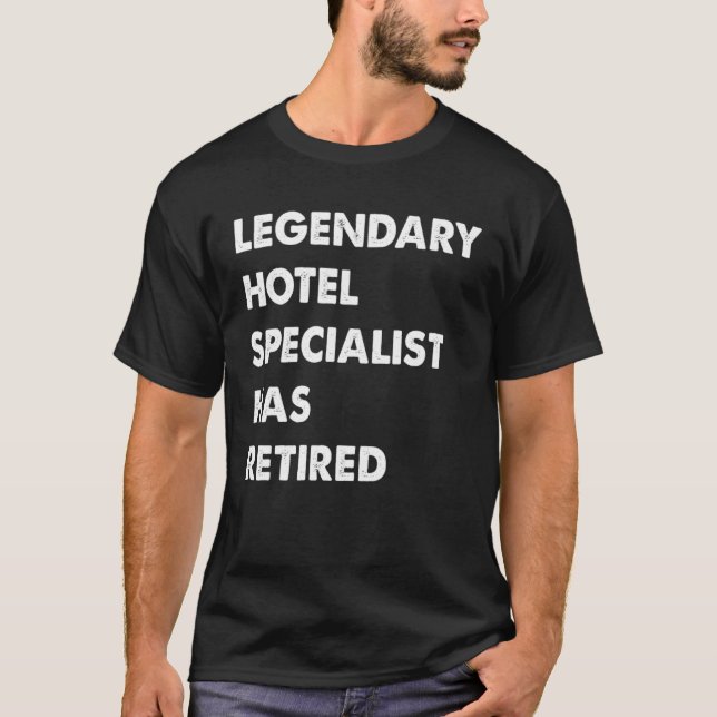 Legendary Hotel Specialist Has Retired T Shirt (Framsida)