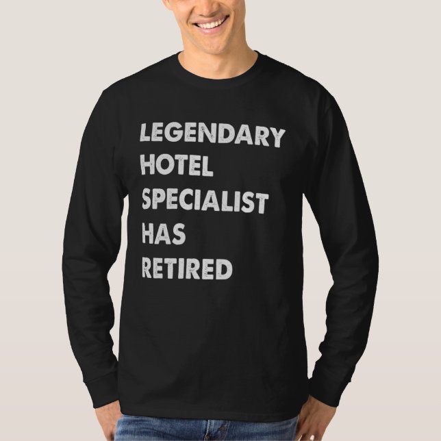 Legendary Hotel Specialist Has Retired T Shirt (Framsida)