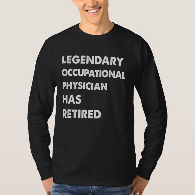 Legendary Occupational Physician Has Retired T Shirt (Framsida)