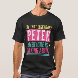 Legendary Peter First Namn Funny Quote for Peter T Shirt