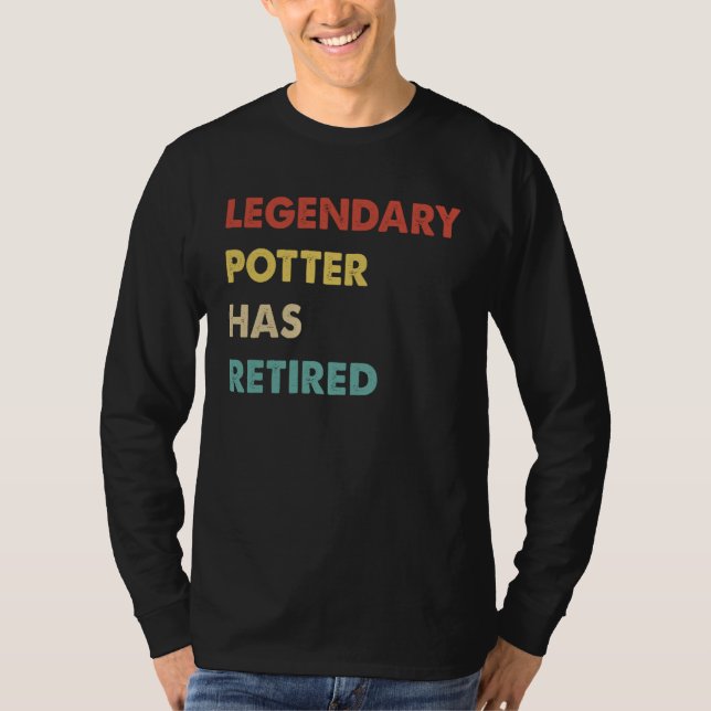 Legendary Potter Has Retired  1 T Shirt (Framsida)