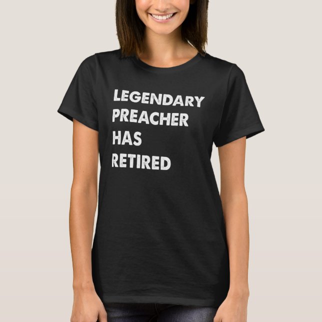 Legendary Preacher Has Retired T Shirt (Framsida)