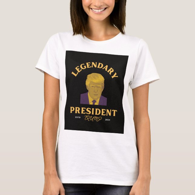 Legendary President Women's T Shirt (Framsida)