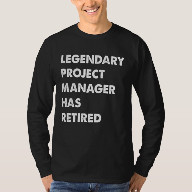 Legendary Project Manager Has Retired T Shirt (Framsida)