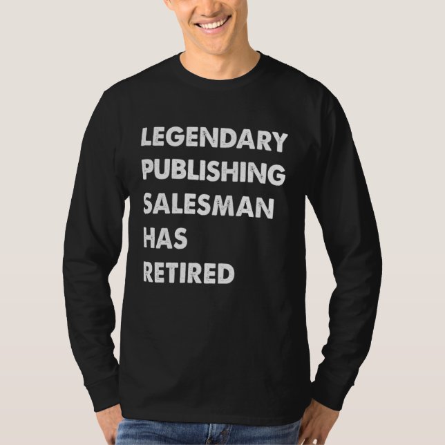 Legendary Publishing Salesman Has Retired T Shirt (Framsida)